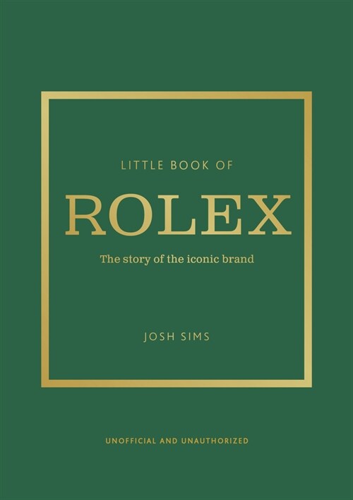 Little Book of Rolex : The story behind the iconic brand (Hardcover)