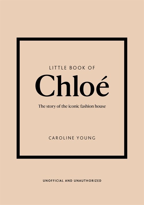 Little Book of Chloe : The story of the iconic brand (Hardcover)