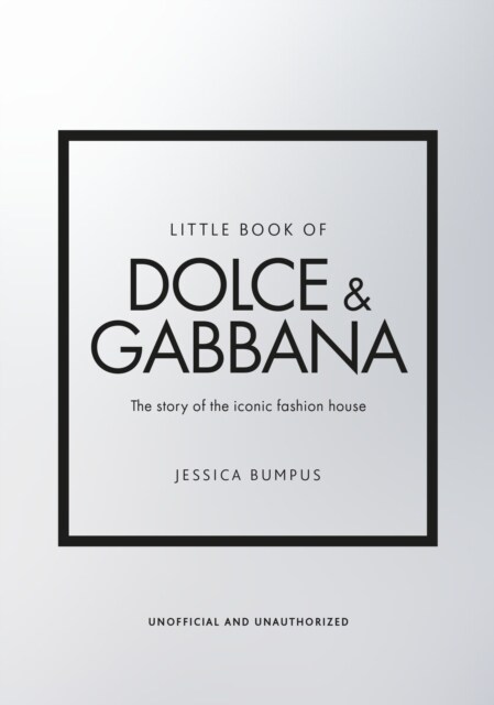 Little Book of Dolce & Gabbana : The story of the iconic fashion house (Hardcover)