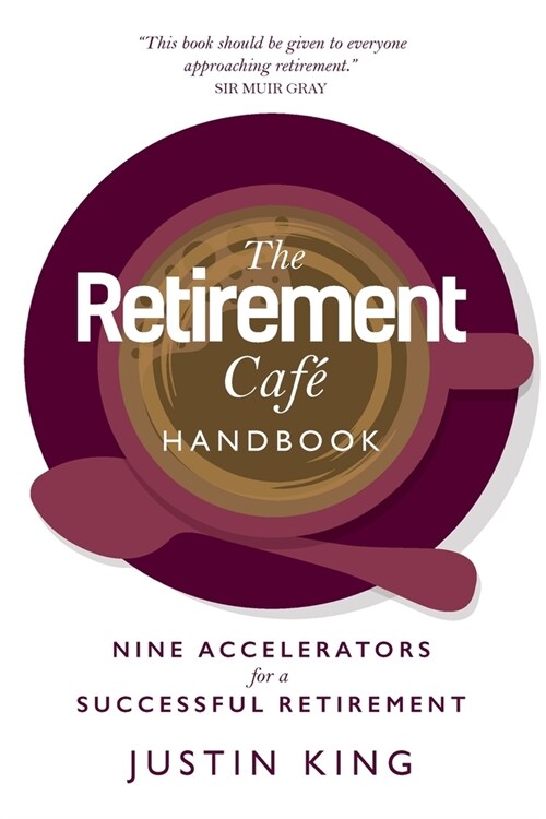 The Retirement Caf?Handbook: Nine Accelerators for a Successful Retirement (Paperback)