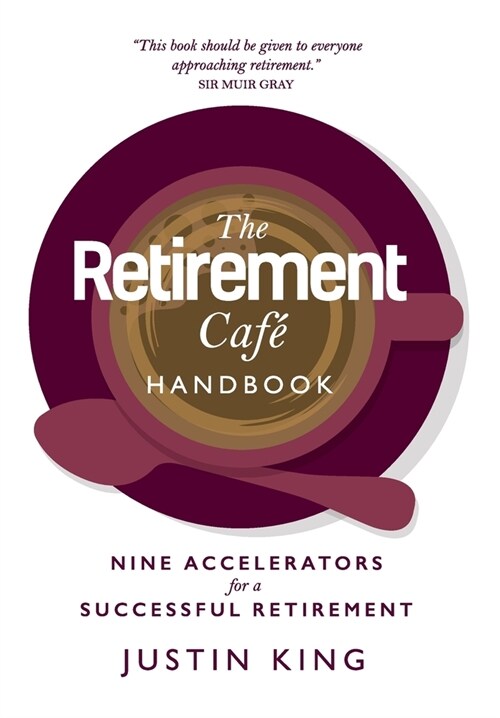 The Retirement Caf?Handbook: Nine Accelerators for a Successful Retirement (Hardcover)