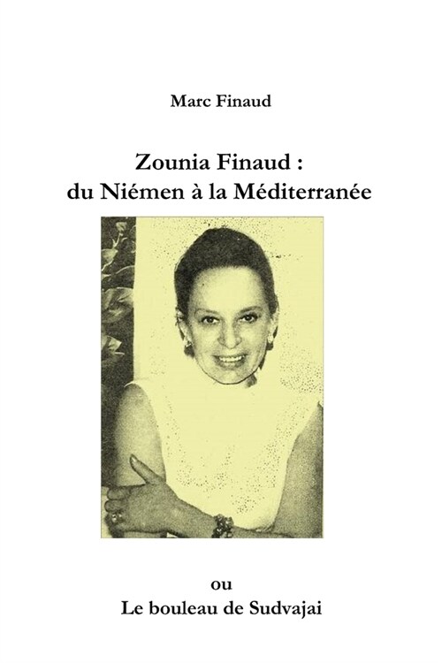 Zounia Finaud: du Ni?en ?la M?iterran?: Le bouleau de Sudvajai (Paperback)