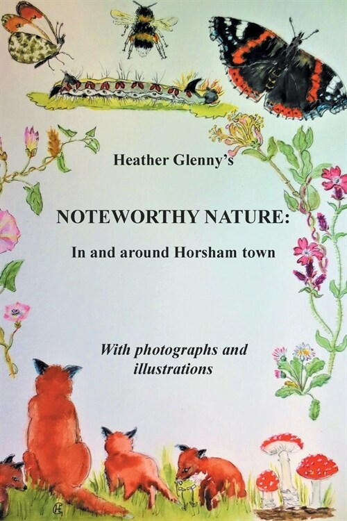 Noteworthy Nature: In and around Horsham town (Paperback)