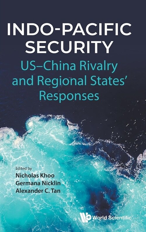 Indo-Pacific Security: Us-China Rivalry and Regional States Responses (Hardcover)