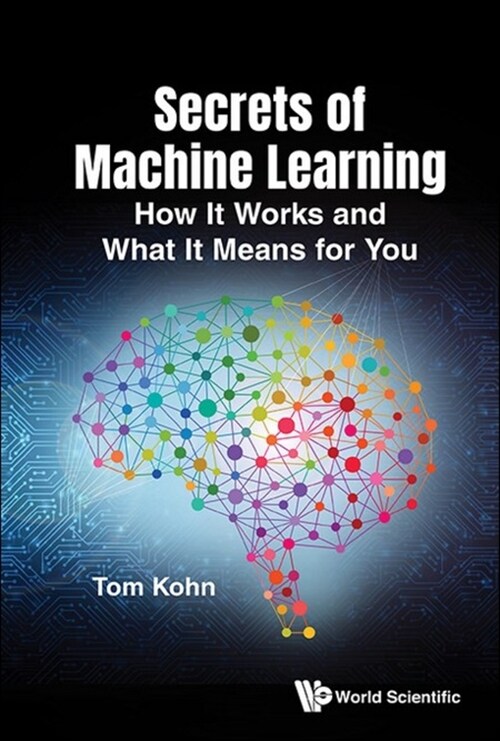 Secrets of Machine Learning: How It Works and What It Means for You (Paperback)