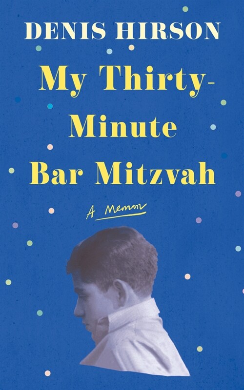 My Thirty-Minute Bar Mitzvah : A Memoir (Paperback)