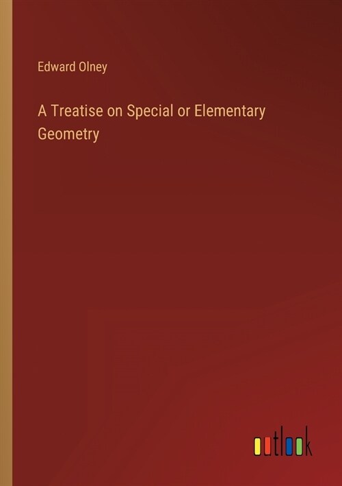 A Treatise on Special or Elementary Geometry (Paperback)