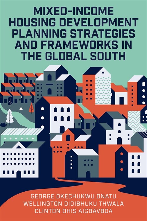 Mixed-Income Housing Development Planning Strategies and Frameworks in the Global South (Hardcover)