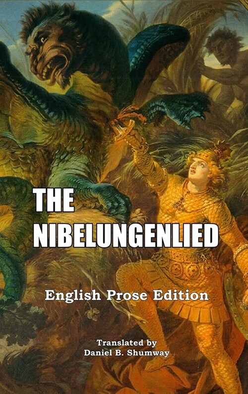 The Nibelungenlied: English Prose Translation (Hardcover)