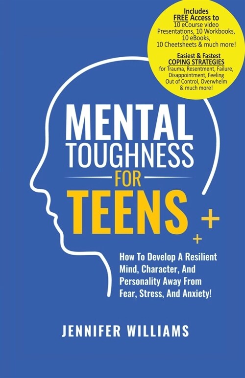Mental Toughness For Teens: Harness The Power Of Your Mindset and Step Into A More Mentally Tough, Confident Version Of Yourself! (Paperback)