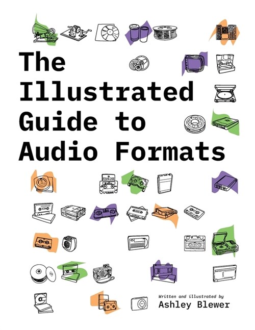 The Illustrated Guide to Audio Formats (Paperback)