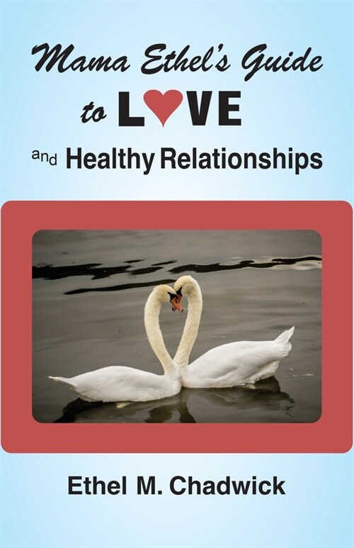 Mama Ethels Guide to Love and Healthy Relationships (Paperback)