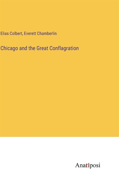 Chicago and the Great Conflagration (Hardcover)