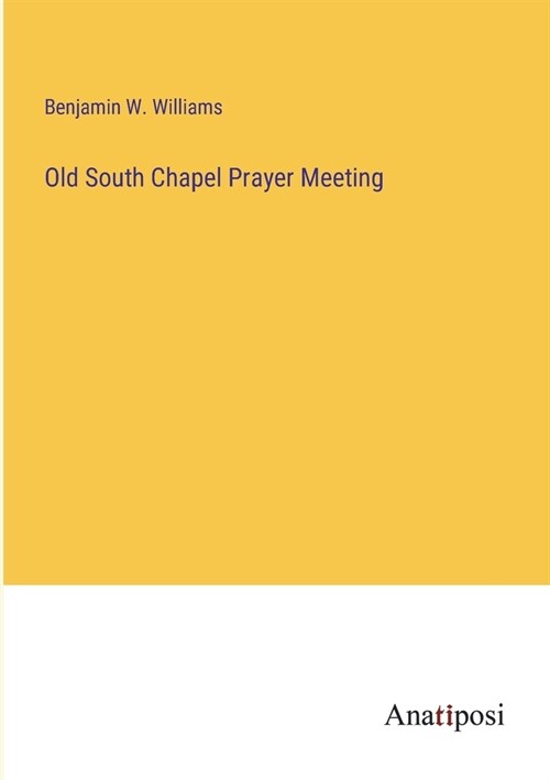 Old South Chapel Prayer Meeting (Paperback)