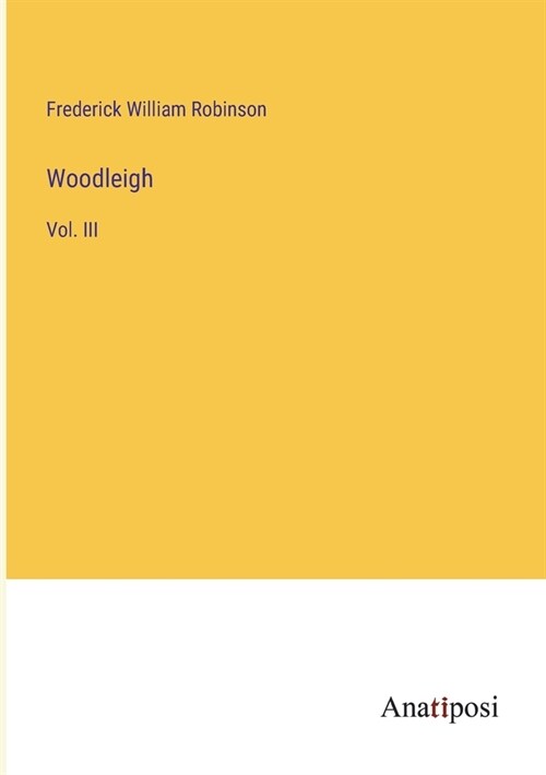 Woodleigh: Vol. III (Paperback)