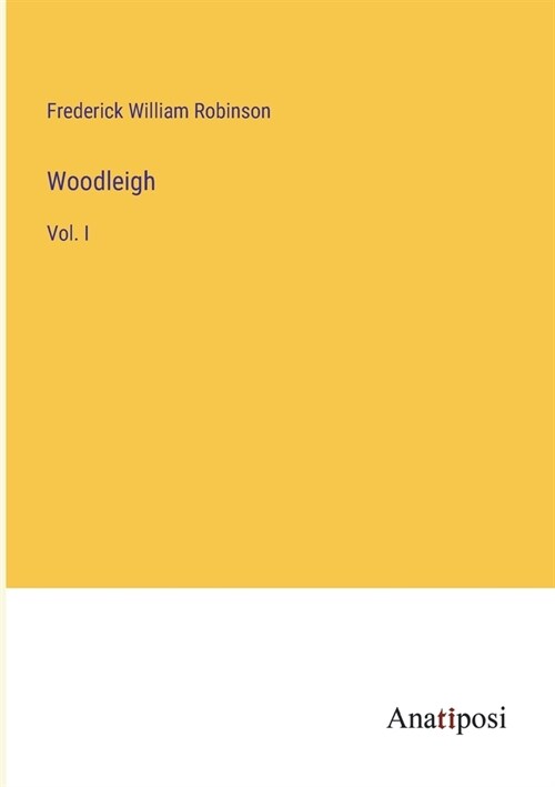 Woodleigh: Vol. I (Paperback)