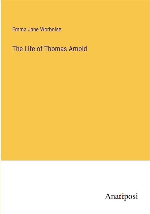 The Life of Thomas Arnold (Paperback)