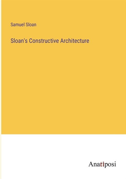 Sloans Constructive Architecture (Paperback)