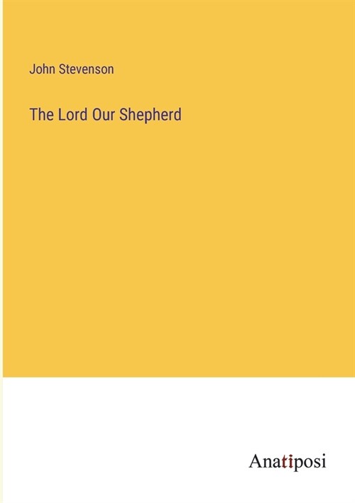 The Lord Our Shepherd (Paperback)
