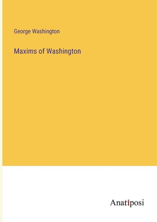 Maxims of Washington (Paperback)