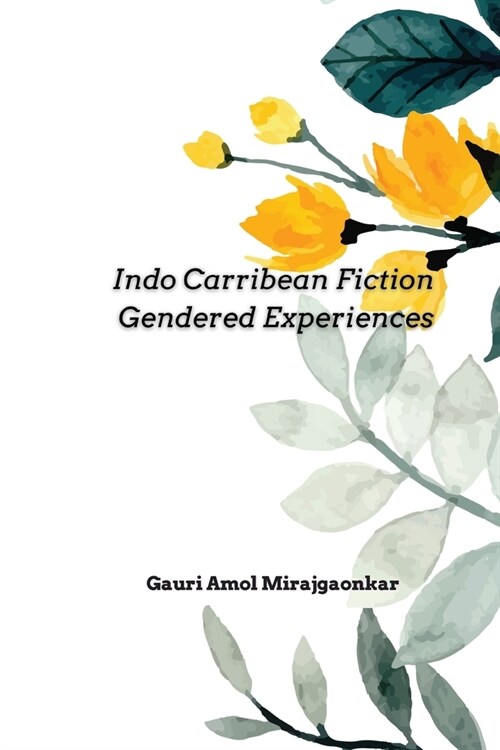 Indo Carribean Fiction Gendered Experiences (Paperback)