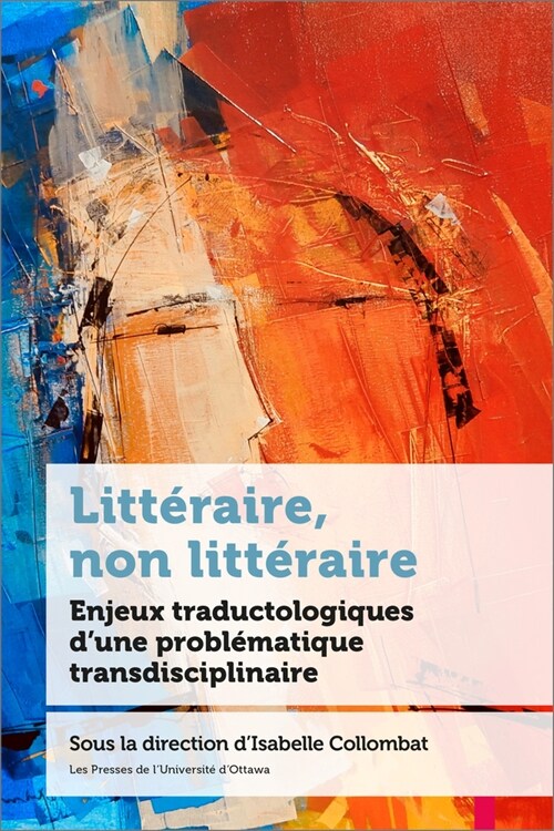 Litt?aire, Non Litt?aire: Enjeux Traductologiques dUne Probl?atique Transdisciplinaire (Paperback)