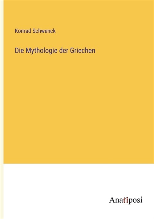 Die Mythologie der Griechen (Paperback)