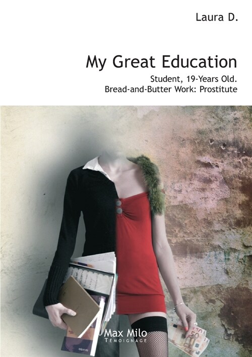 My Great Education: Student. 19-Years Old. Bread-and-Butter Work: Prostitute (Paperback, Max Milo Editio)