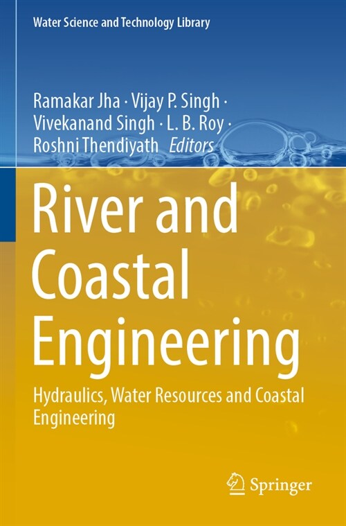 River and Coastal Engineering: Hydraulics, Water Resources and Coastal Engineering (Paperback, 2022)