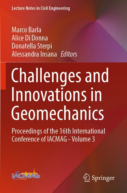 Challenges and Innovations in Geomechanics: Proceedings of the 16th International Conference of Iacmag - Volume 3 (Paperback, 2023)