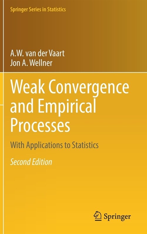 Weak Convergence and Empirical Processes: With Applications to Statistics (Hardcover)