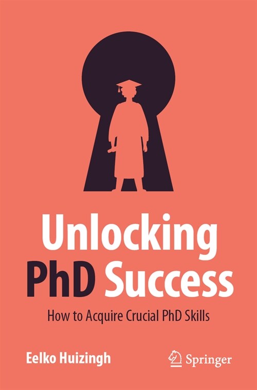 Unlocking PhD Success: How to Acquire Crucial PhD Skills (Paperback, 2023)