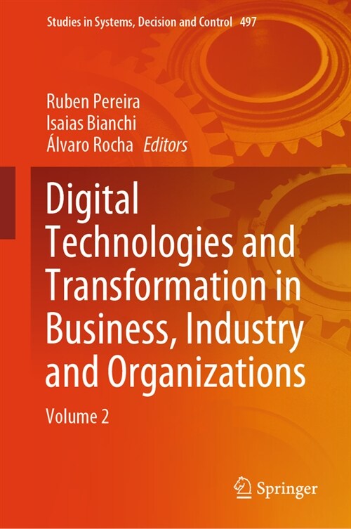 Digital Technologies and Transformation in Business, Industry and Organizations: Volume 2 (Hardcover, 2023)