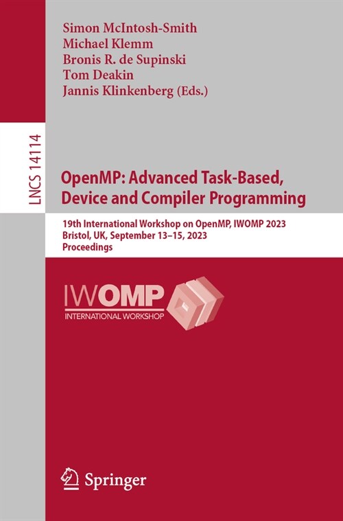 Openmp: Advanced Task-Based, Device and Compiler Programming: 19th International Workshop on Openmp, Iwomp 2023, Bristol, Uk, September 13-15, 2023, P (Paperback, 2023)