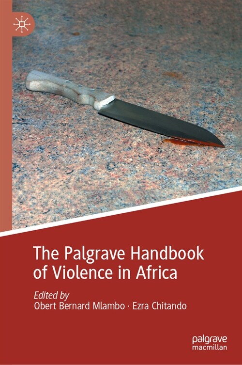 The Palgrave Handbook of Violence in Africa (Hardcover, 2024)