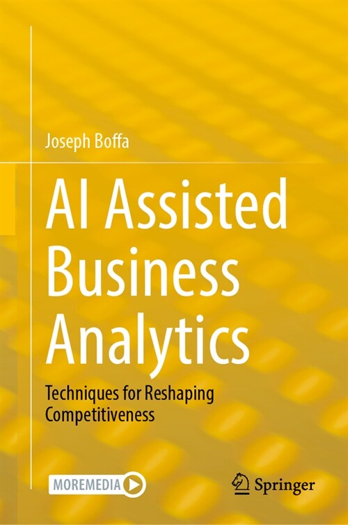 AI Assisted Business Analytics: Techniques for Reshaping Competitiveness (Hardcover, 2023)