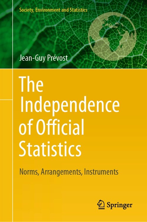 The Independence of Official Statistics: Norms, Arrangements, Instruments (Hardcover, 2023)