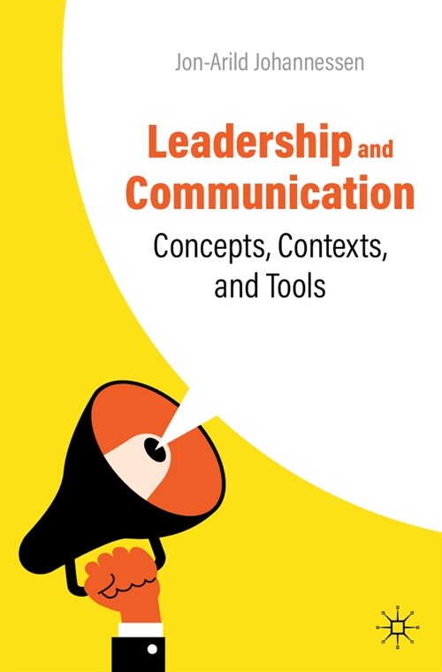 Leadership and Communication: Concepts, Contexts, and Tools (Paperback, 2023)