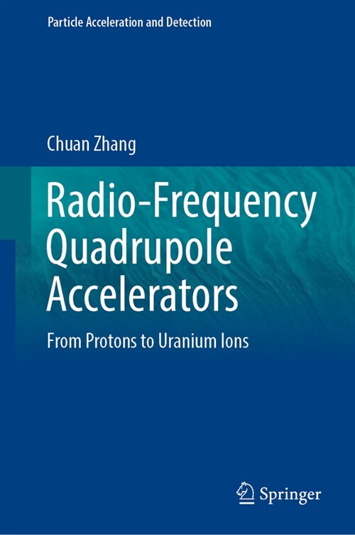 Radio-Frequency Quadrupole Accelerators: From Protons to Uranium Ions (Hardcover, 2023)