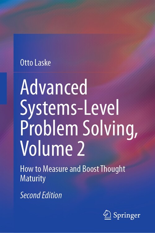 Advanced Systems-Level Problem Solving, Volume 2: How to Measure and Boost Thought Maturity (Hardcover, 2, 2023)