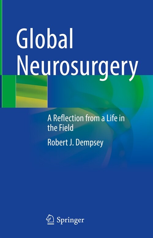Global Neurosurgery: A Reflection from a Life in the Field (Hardcover, 2023)