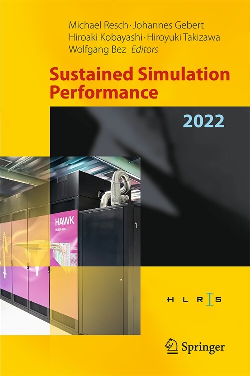 Sustained Simulation Performance 2022: Proceedings of the Joint Workshop on Sustained Simulation Performance, High-Performance Computing Center Stuttg (Hardcover, 2024)
