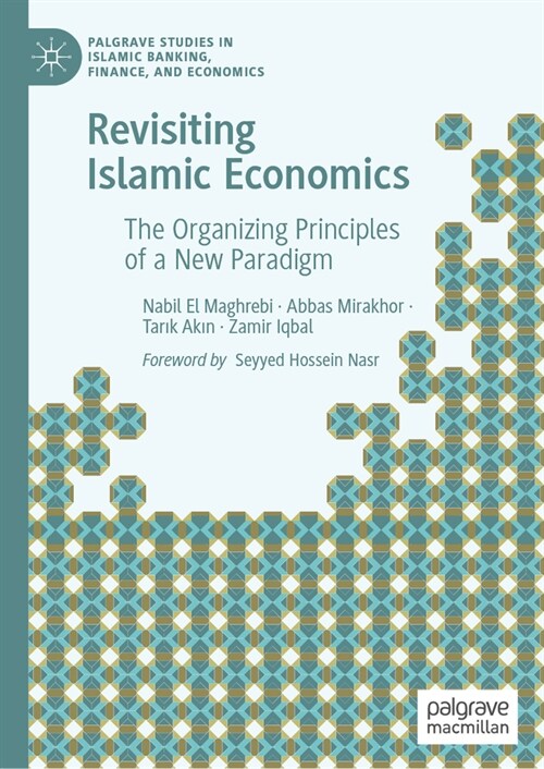 Revisiting Islamic Economics: The Organizing Principles of a New Paradigm (Hardcover, 2023)