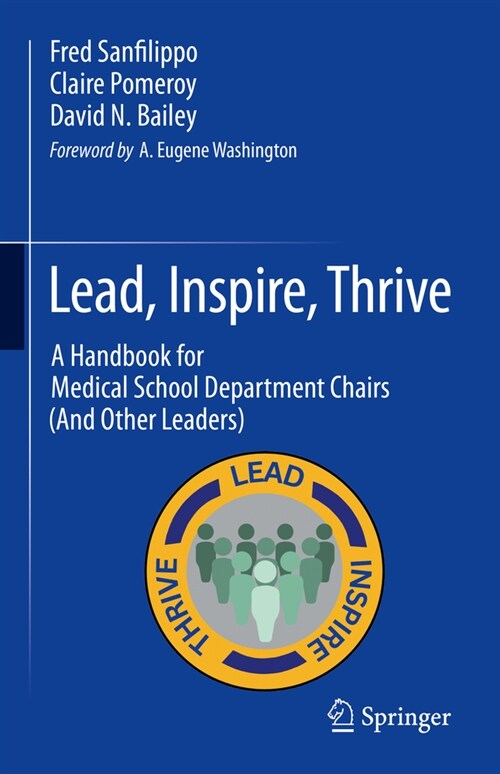 Lead, Inspire, Thrive: A Handbook for Medical School Department Chairs (and Other Leaders) (Hardcover, 2023)