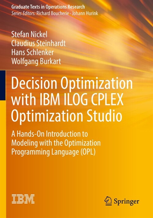 Decision Optimization with IBM Ilog Cplex Optimization Studio: A Hands-On Introduction to Modeling with the Optimization Programming Language (Opl) (Paperback, 2022)