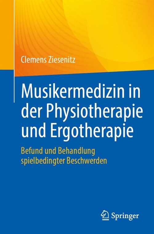 Musikermedizin in Der Physiotherapie Und Ergotherapie: Befund Und Behandlung Spielbedingter Beschwerden (Paperback, 2023)