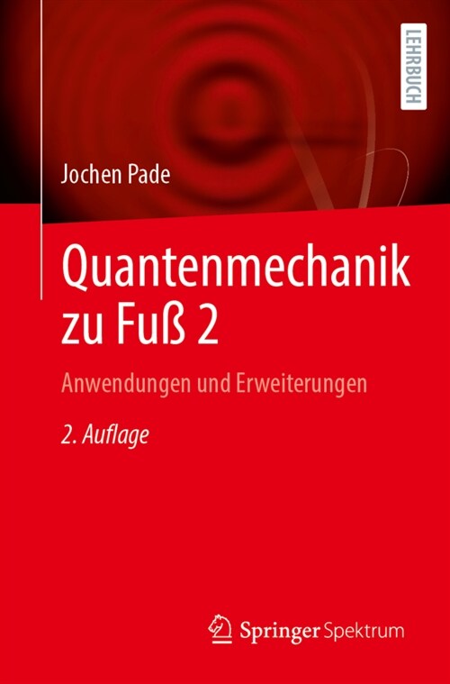 Quantenmechanik Zu Fu?2: Anwendungen Und Erweiterungen (Paperback, 2, 2. Aufl. 2024)