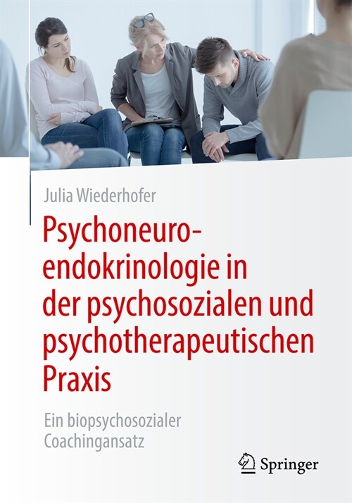 Psychoneuroendokrinologie in Der Psychosozialen Und Psychotherapeutischen PRAXIS: Ein Biopsychosozialer Coachingansatz (Paperback, 2024)