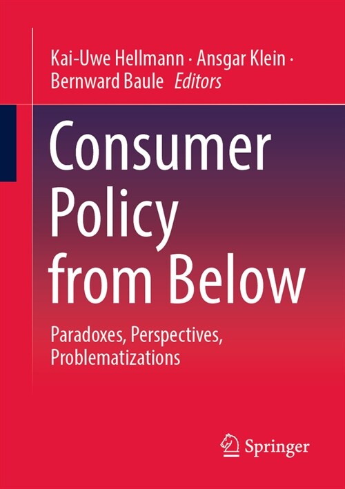 Consumer Policy from Below: Paradoxes, Perspectives, Problematizations (Paperback, 2023)