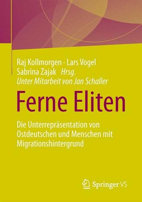 Ferne Eliten: Die Unterrepr?entation Von Ostdeutschen Und Menschen Mit Migrationshintergrund (Paperback, 2024)